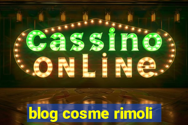 blog cosme rimoli